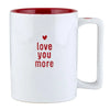 Love you More Mug