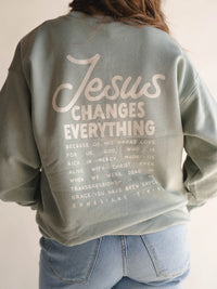 Jesus Changes Everything Sweatshirt